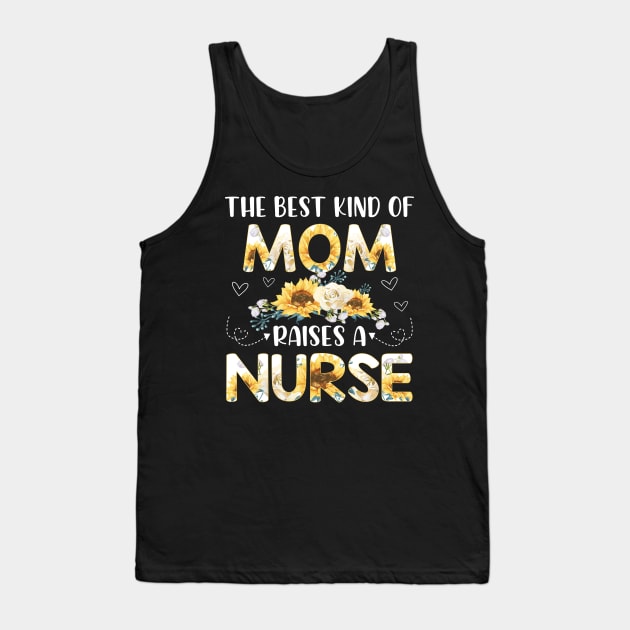 the best kind of mom raises a nurse Tank Top by Leosit